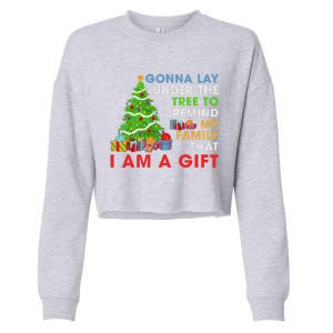 Gonna Lay Under The Tree To Remind My Family Funny Christmas Cropped Pullover Crew