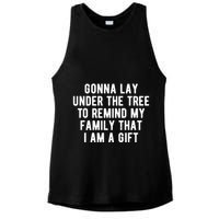 Gonna Lay Under The Tree To Remind My Family That I Am A Gift Ladies PosiCharge Tri-Blend Wicking Tank