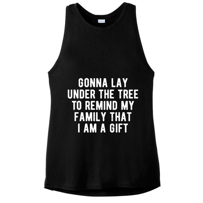 Gonna Lay Under The Tree To Remind My Family That I Am A Gift Ladies PosiCharge Tri-Blend Wicking Tank