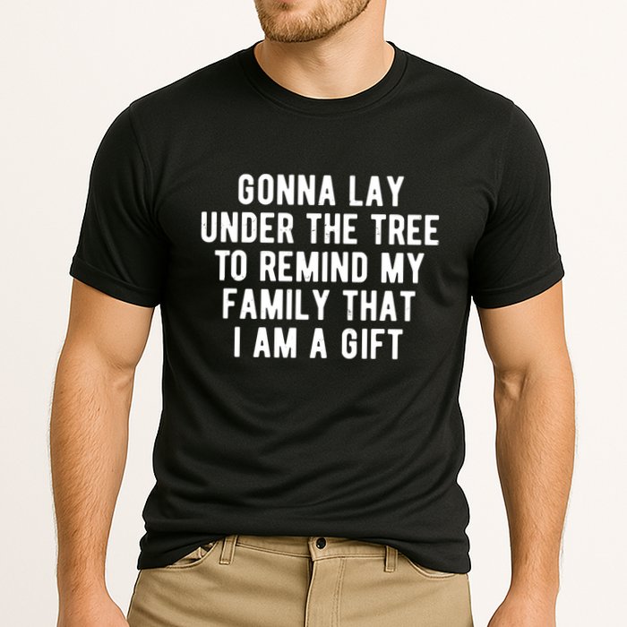 Gonna Lay Under The Tree To Remind My Family That I Am A Gift Performance Shirt