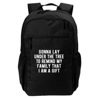 Gonna Lay Under The Tree To Remind My Family That I Am A Gift Daily Commute Backpack