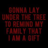 Gonna Lay Under The Tree To Remind My Family That I Am A Gift Mug