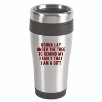 Gonna Lay Under The Tree To Remind My Family That I Am A Gift 16oz Travel Tumbler