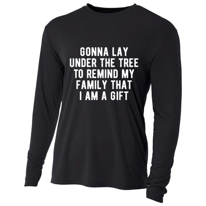 Gonna Lay Under The Tree To Remind My Family That I Am A Gift Cooling Performance Long Sleeve Crew