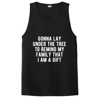 Gonna Lay Under The Tree To Remind My Family That I Am A Gift PosiCharge Competitor Tank