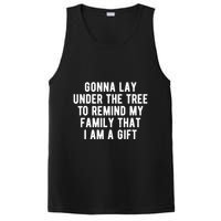 Gonna Lay Under The Tree To Remind My Family That I Am A Gift PosiCharge Competitor Tank