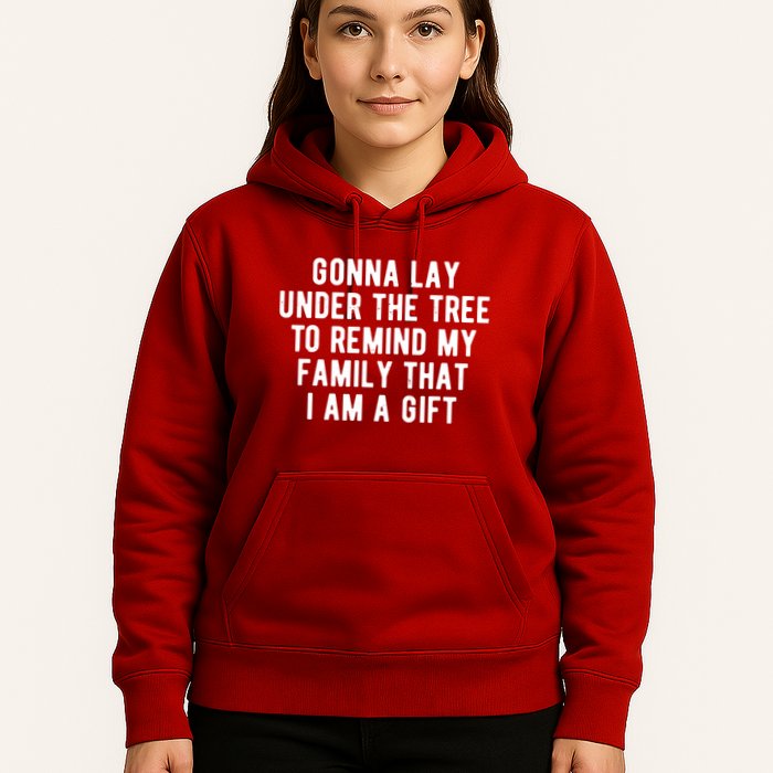 Gonna Lay Under The Tree To Remind My Family That I Am A Gift Hoodie