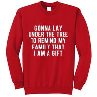 Gonna Lay Under The Tree To Remind My Family That I Am A Gift Sweatshirt