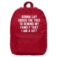 Gonna Lay Under The Tree To Remind My Family That I Am A Gift 16 in Basic Backpack