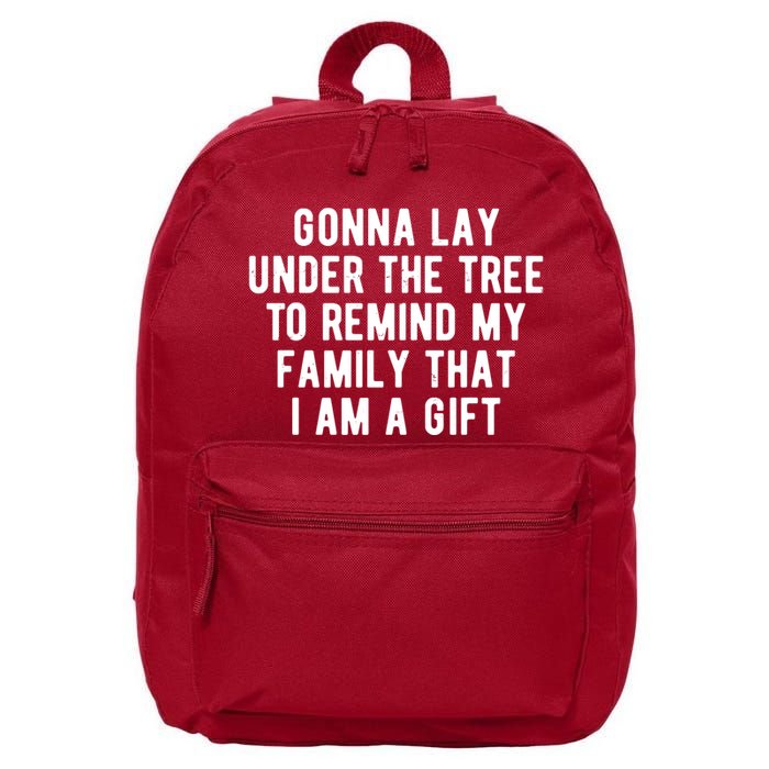 Gonna Lay Under The Tree To Remind My Family That I Am A Gift 16 in Basic Backpack