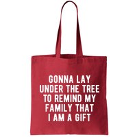 Gonna Lay Under The Tree To Remind My Family That I Am A Gift Bag