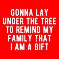 Gonna Lay Under The Tree To Remind My Family That I Am A Gift Premium T-Shirt