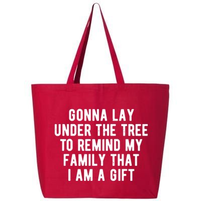 Gonna Lay Under The Tree To Remind My Family That I Am A Gift 25L Jumbo Tote