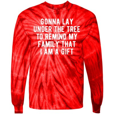 Gonna Lay Under The Tree To Remind My Family That I Am A Gift Tie-Dye Long Sleeve Shirt