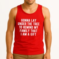 Gonna Lay Under The Tree To Remind My Family That I Am A Gift Tank Top