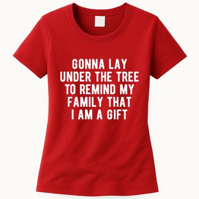Gonna Lay Under The Tree To Remind My Family That I Am A Gift Womens T-Shirt