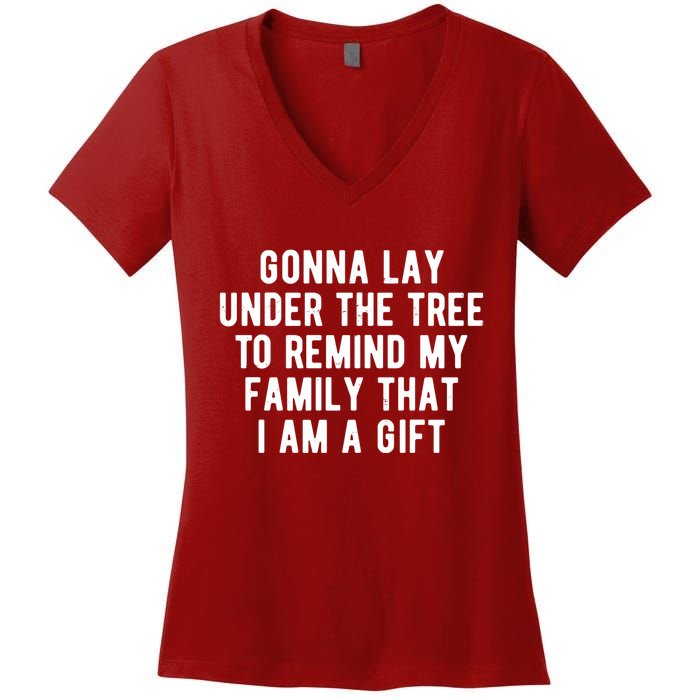 Gonna Lay Under The Tree To Remind My Family That I Am A Gift Women's V-Neck T-Shirt