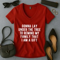 Gonna Lay Under The Tree To Remind My Family That I Am A Gift Women's V-Neck T-Shirt
