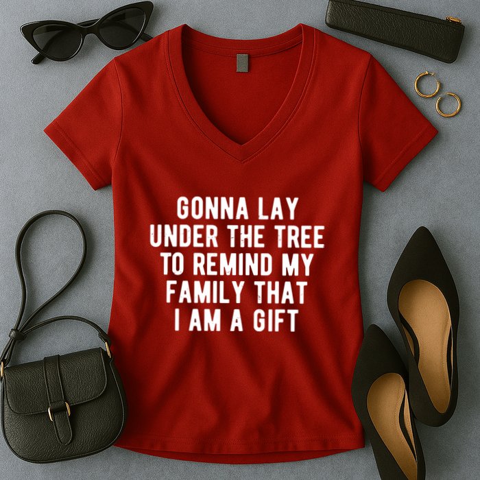 Gonna Lay Under The Tree To Remind My Family That I Am A Gift Women's V-Neck T-Shirt