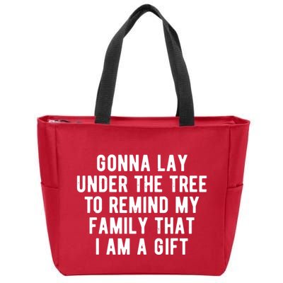 Gonna Lay Under The Tree To Remind My Family That I Am A Gift Zip Tote Bag