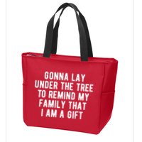 Gonna Lay Under The Tree To Remind My Family That I Am A Gift Zip Tote Bag