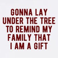 Gonna Lay Under The Tree To Remind My Family That I Am A Gift Garment-Dyed Sweatshirt
