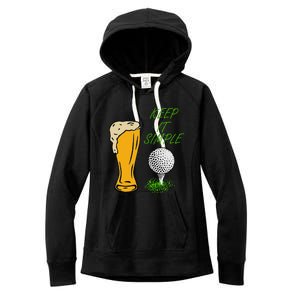 Golf Life With Glass Of Beer Keep It Simple Women's Fleece Hoodie