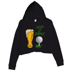 Golf Life With Glass Of Beer Keep It Simple Crop Fleece Hoodie