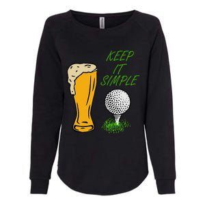 Golf Life With Glass Of Beer Keep It Simple Womens California Wash Sweatshirt