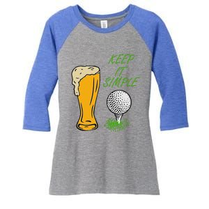 Golf Life With Glass Of Beer Keep It Simple Women's Tri-Blend 3/4-Sleeve Raglan Shirt