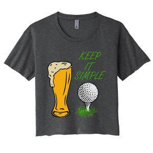 Golf Life With Glass Of Beer Keep It Simple Women's Crop Top Tee