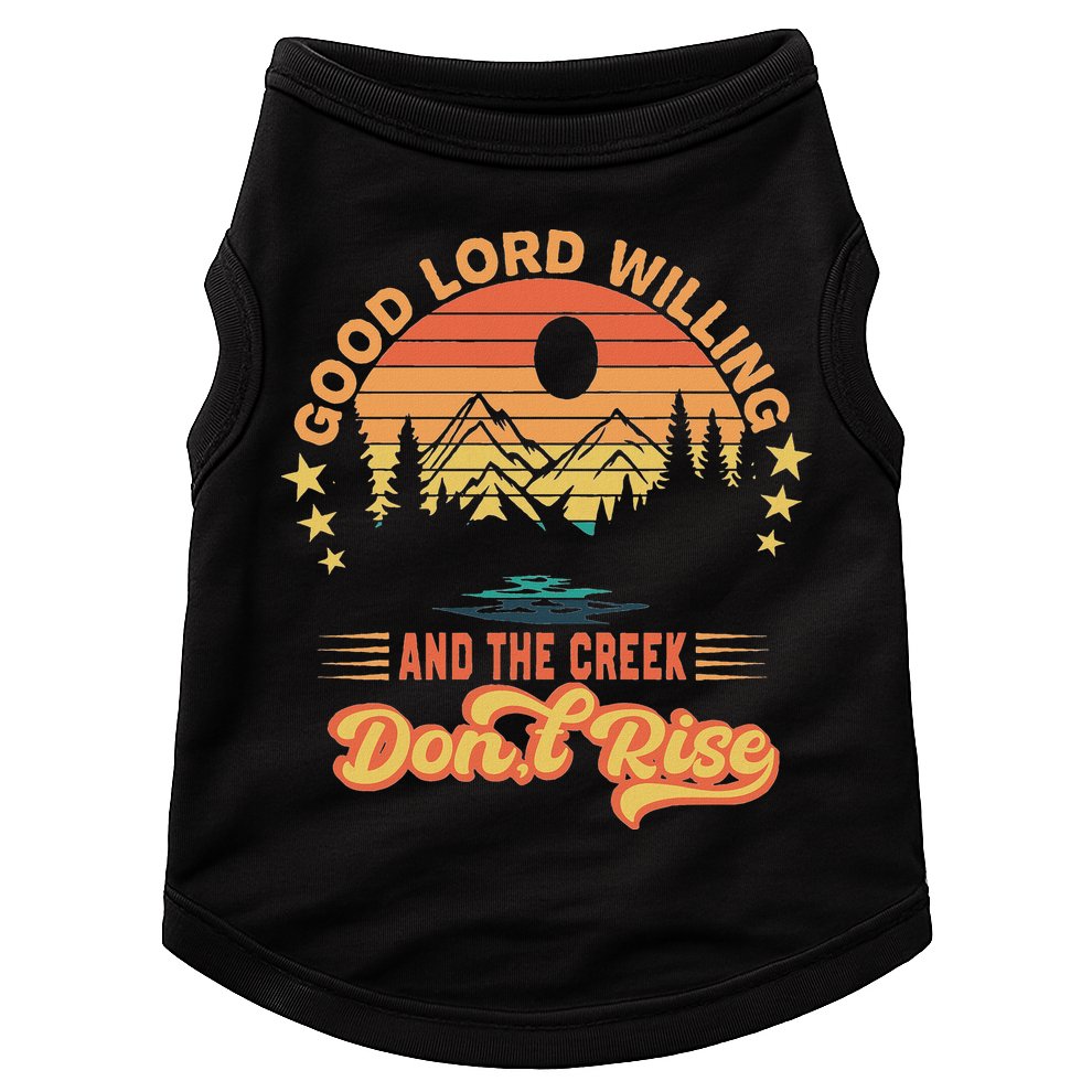 Good Lord Willing The Creek DonT Rise Doggie Tank