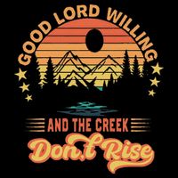Good Lord Willing The Creek DonT Rise 7-Panel Snapback Hat