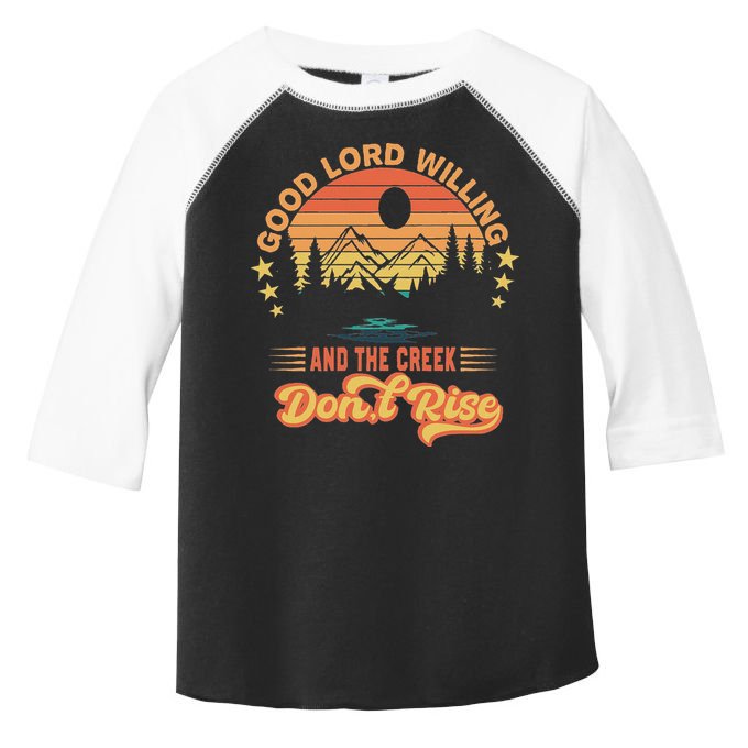Good Lord Willing The Creek DonT Rise Toddler Fine Jersey T-Shirt