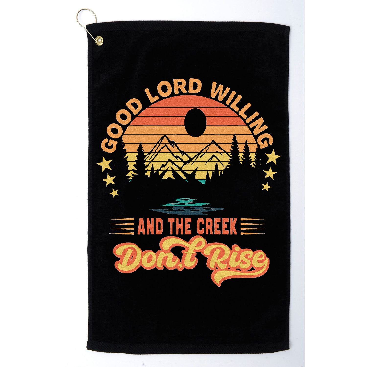 Good Lord Willing The Creek DonT Rise Golf Towel