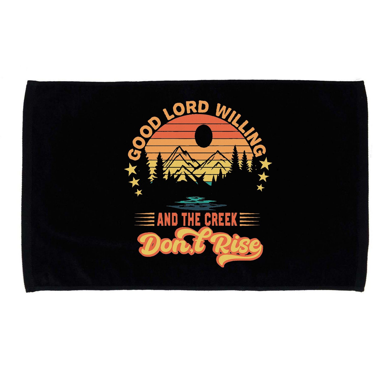 Good Lord Willing The Creek DonT Rise Microfiber Hand Towel