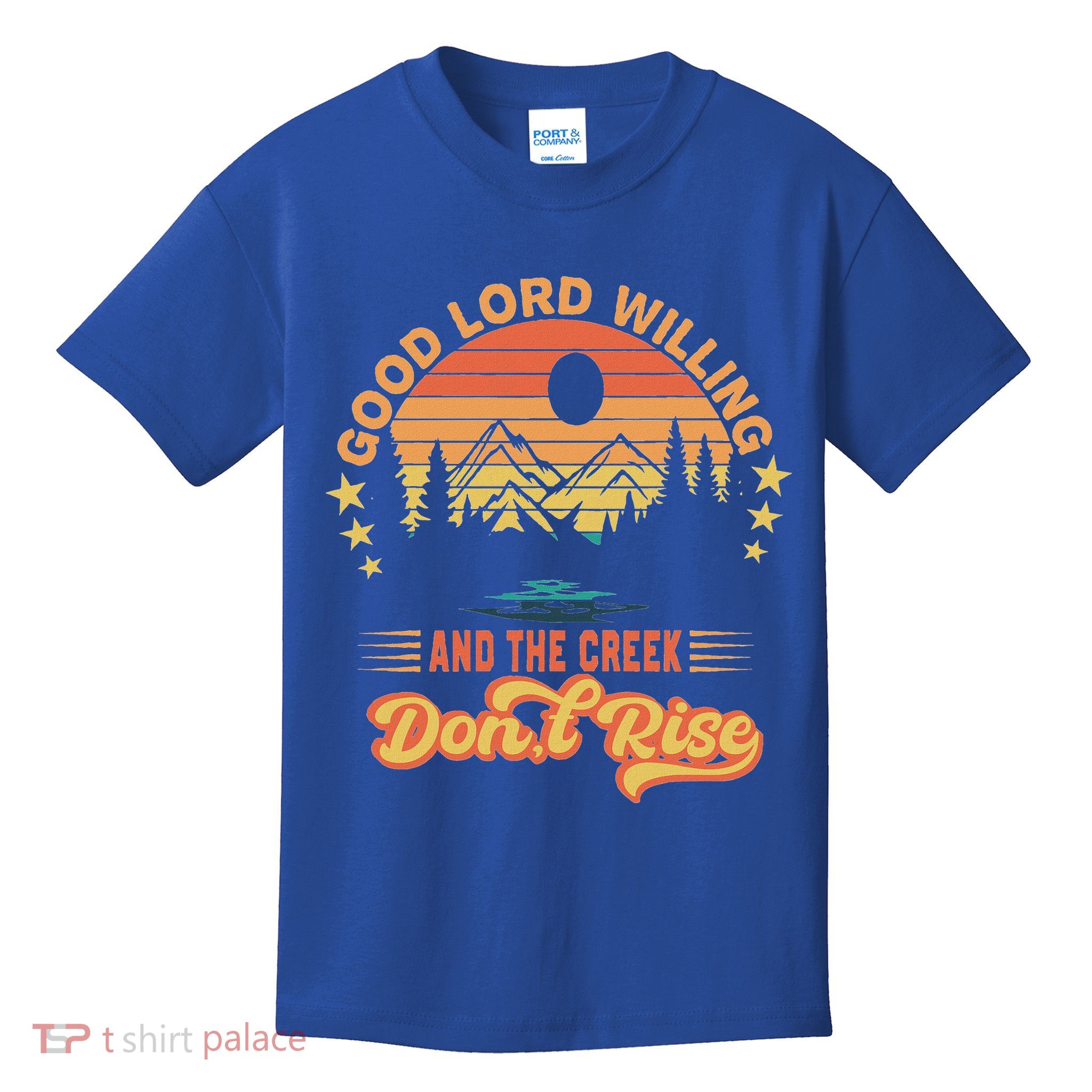 Good Lord Willing The Creek DonT Rise Kids T-Shirt