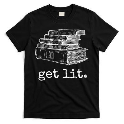 Get Lit With Books Funny Meme Gift For Book Lover, Reading TShirt T-Shirt