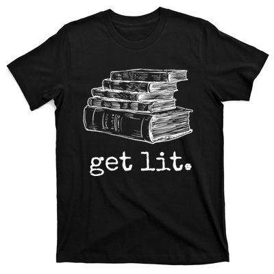 Get Lit With Books Funny Meme Gift For Book Lover, Reading TShirt T-Shirt