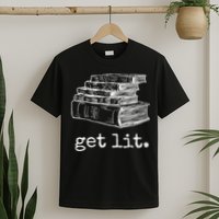 Get Lit With Books Funny Meme Gift For Book Lover, Reading TShirt T-Shirt