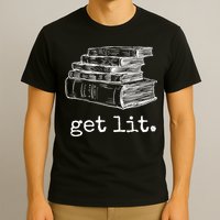 Get Lit With Books Funny Meme Gift For Book Lover, Reading TShirt T-Shirt