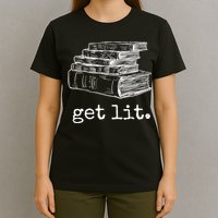 Get Lit With Books Funny Meme Gift For Book Lover, Reading TShirt T-Shirt