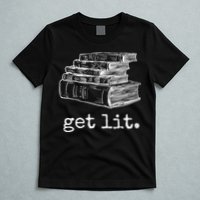 Get Lit With Books Funny Meme Gift For Book Lover, Reading TShirt T-Shirt