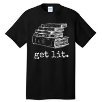 Get Lit With Books Funny Meme Gift For Book Lover, Reading TShirt Tall T-Shirt