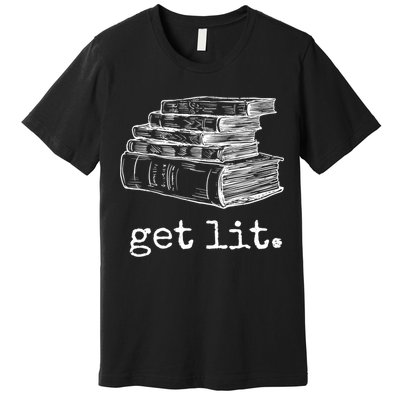 Get Lit With Books Funny Meme Gift For Book Lover, Reading TShirt Premium T-Shirt