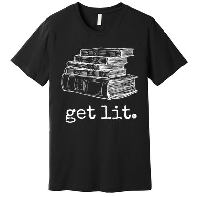 Get Lit With Books Funny Meme Gift For Book Lover, Reading TShirt Premium T-Shirt