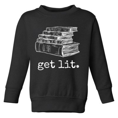 Get Lit With Books Funny Meme Gift For Book Lover, Reading TShirt Toddler Sweatshirt