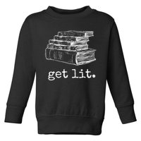 Get Lit With Books Funny Meme Gift For Book Lover, Reading TShirt Toddler Sweatshirt