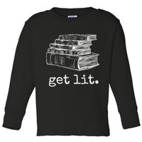 Get Lit With Books Funny Meme Gift For Book Lover, Reading TShirt Toddler Long Sleeve Shirt