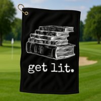 Get Lit With Books Funny Meme Gift For Book Lover, Reading TShirt Golf Towel